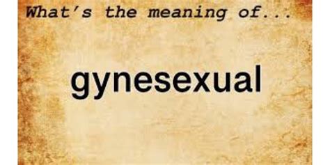 gynesexual|Gynesexual